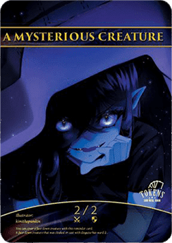 A Mysterious Creature Token (Colorless 2/2)